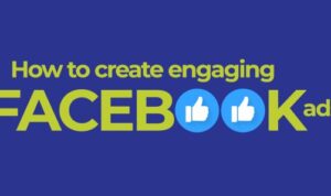 Creating Engaging Facebook Ads